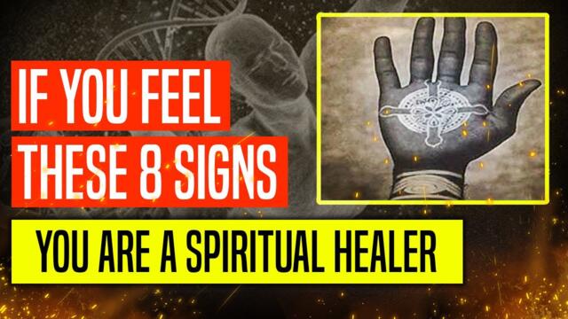 8 SIGNS that you are a SPIRITUAL HEALER [and you MAY NOT EVEN KNOW IT!]