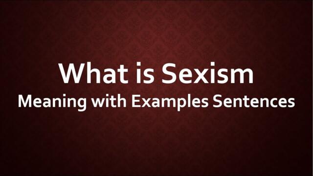 What is Sexism - Meaning with Examples