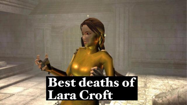 Best deaths of Lara Croft