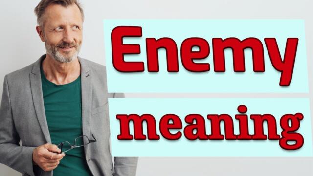 Enemy | Meaning of enemy