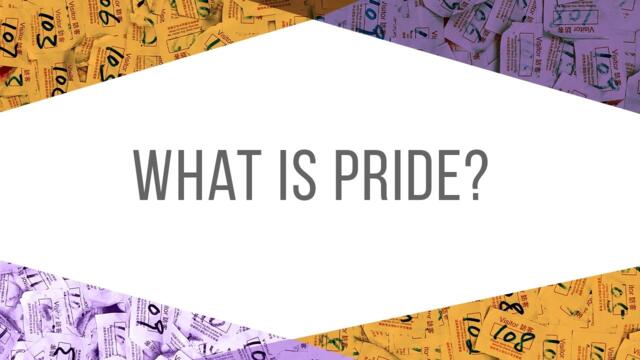 What is Pride?