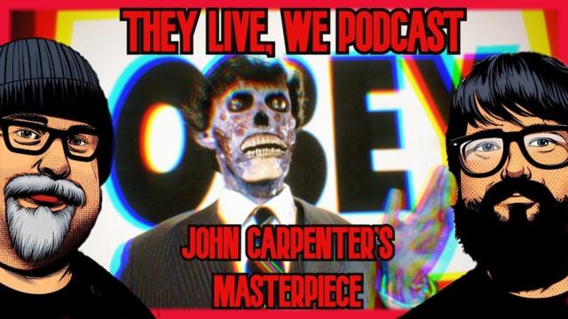 🚨👽 The1st-TheLast-TheNerdom -- They Live, We Podcast: John Carpenter's Masterpiece