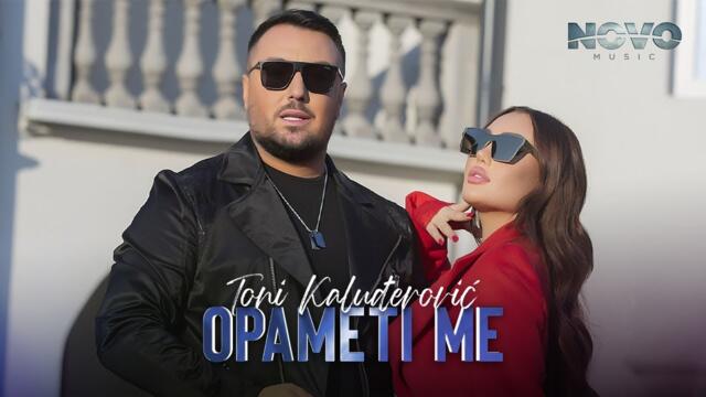 TONI KALUDJEROVIC - OPAMETI ME (OFFICIAL VIDEO)