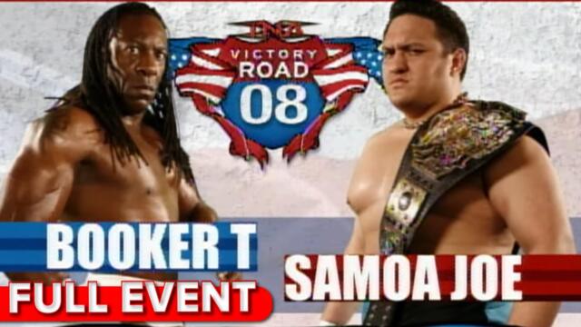 Victory Road 2008 | FULL PPV | Booker T vs Samoa Joe, Angle And Team 3D vs Styles, Cage and Rhino