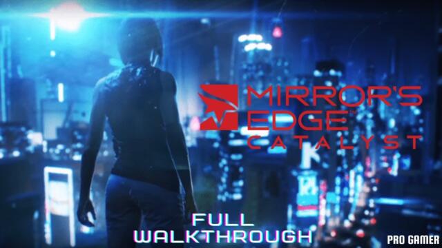 Mirror's Edge Catalyst Full Walkthrough