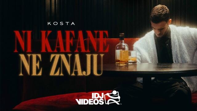 KOSTA - NI KAFANE NE ZNAJU (OFFICIAL VIDEO)