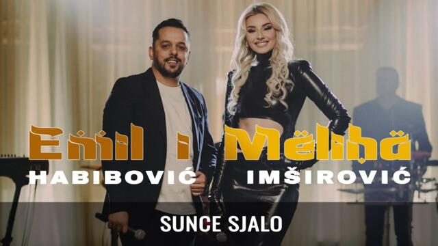 MELIHA IMSIROVIC & EMIL HABIBOVIC - SUNCE SJALO (ORKESTAR ACE STOJNEVA)