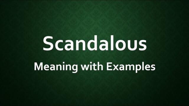 Scandalous Meaning with Examples