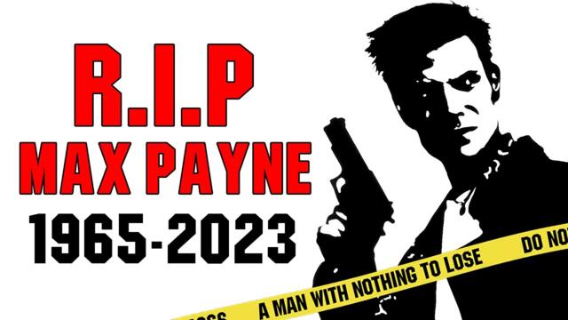 RIP Max Payne (1965-2023) 💊