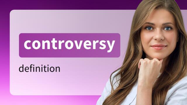 Controversy | what is CONTROVERSY definition