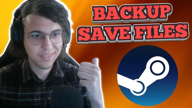 How To Backup Save Files On Steam