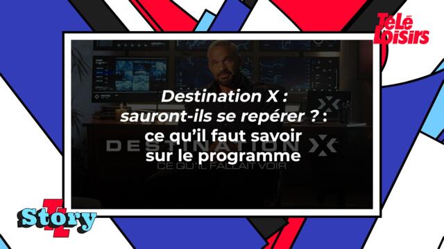 Destination X : sauront-ils se repérer ? : ce qu'il faut savoir sur le nouveau programme de M6