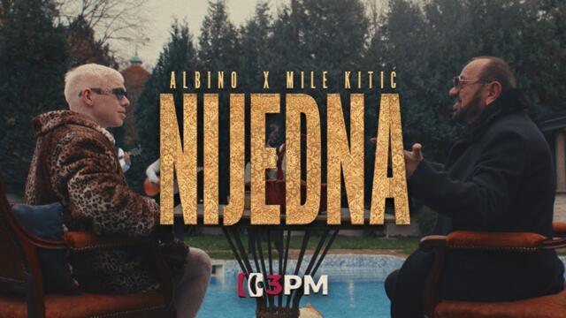 Albino x Mile Kitić - Nijedna (Official Video)