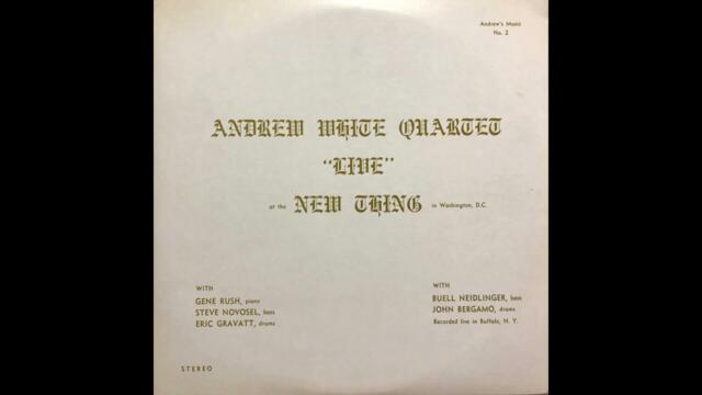 Andrew White Quartet - "Live" At The New Thing In Washington, D.C. (Full Album)