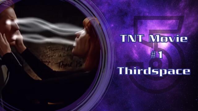 Thirdspace - Babylon 5 Grey 17 Podcast - TNT Movie 1