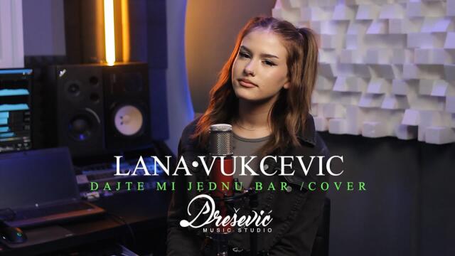 Lana Vukcevic - Dajte mi jednu bar (COVER)