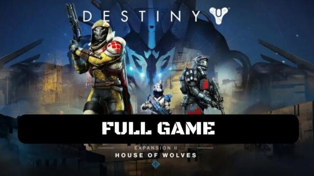 Destiny House of Wolves Full Game Walkthrough Gameplay (No Commentary & Subtitles)