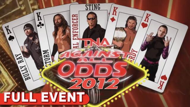 Against All Odds 2012 | FULL PPV | Bobby Roode vs Bully Ray vs Jeff Hardy vs James Storm