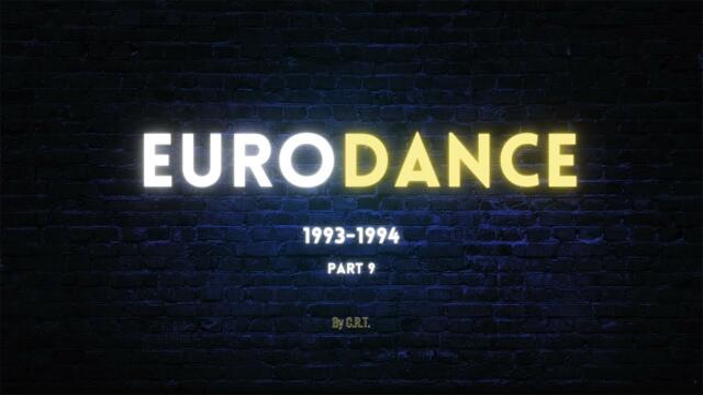 EURODANCE 1993 - 1994 part 9 (by C.R.T.)
