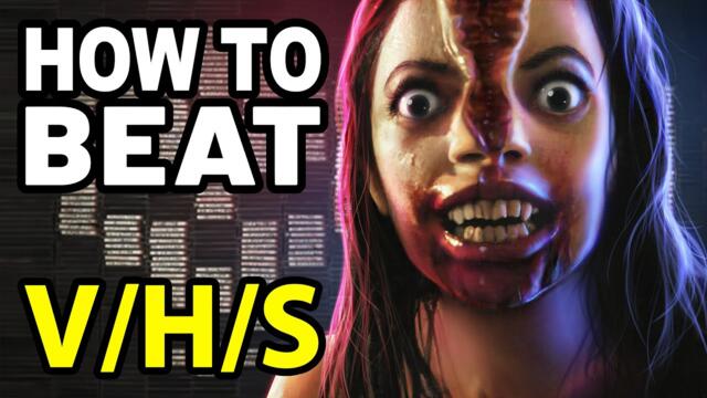 How to Beat the HORROR STORIES in V/H/S