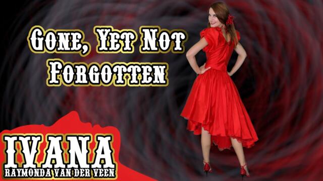 Ivana Raymonda - Gone, Yet Not Forgotten (Original Song & Official Music Video) 4k