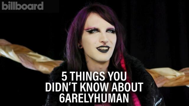 Here Are Five Things You Didn't Know About 6arelyhuman | Billboard