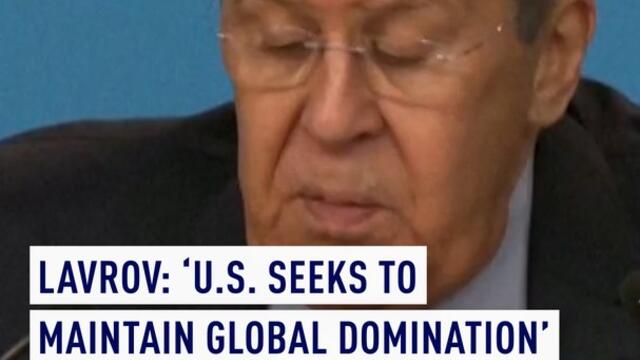 Lavrov: 'U.S. seeks to maintain global domination'