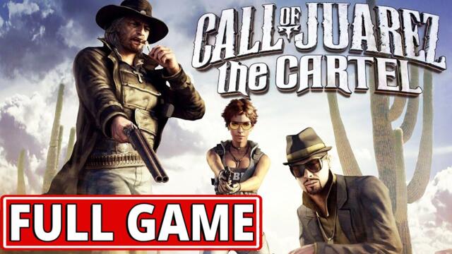 Call of Juarez: The Cartel - FULL GAME walkthrough | Longplay
