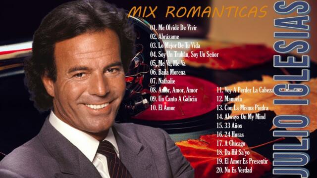 JULIO IGLESIAS SUS MEJORES CANCIONES - VIEJITAS PERO BUENAS ROMÁNTICAS JULIO IGLESIAS ( 35 EXITOS )