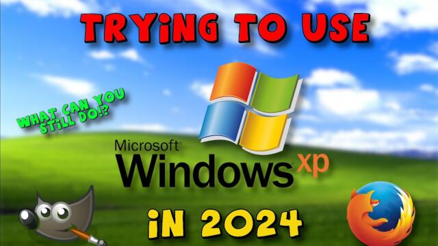 Using Windows XP in 2024 Can You Still Use It?