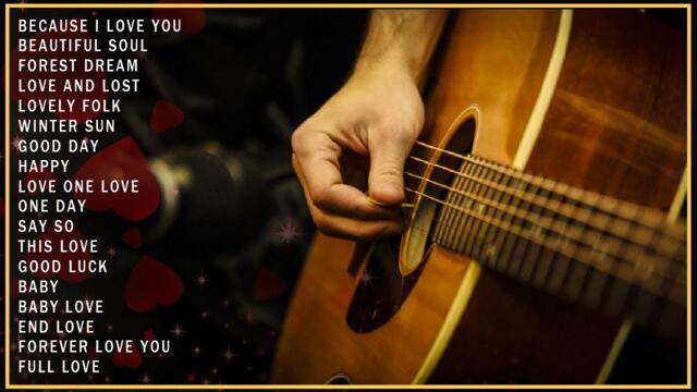Relaxing Guitar Music Soothes Your Heart And Forget All Your Fatigue /  Guitar Relaxing Music