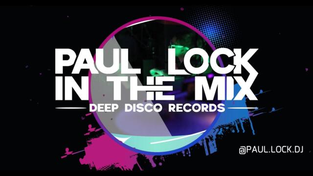 Deep House DJ Set #76 - In The Mix With Paul Lock
