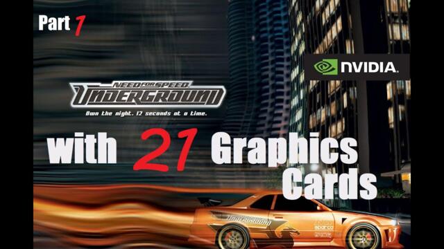 Let´s Play Need for Speed Underground on Nvidia Geforce 1, 2, 3, 4 + 5 I Part 1