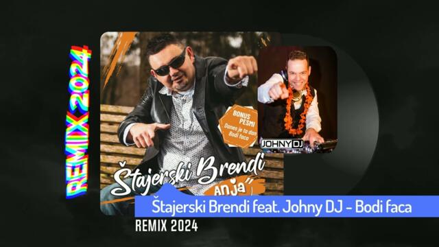 Štajerski Brendi & Johny DJ - Bodi faca (Remix 2024)