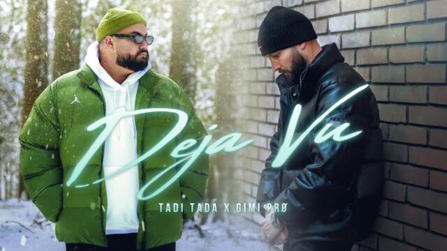Tadi Tada & Gimi PRØ - 2024 - Deja vu (Official Video)