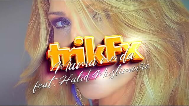 Trik FX - Mama ne da (feat. Halid Muslimović) (Official Video) bg sub