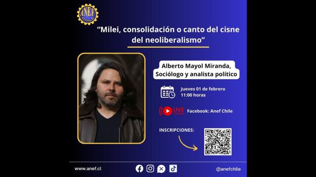 Charla “Milei, consolidación o canto del cisne del neoliberalismo”