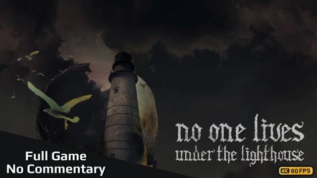 No one lives under the lighthouse Director's cut [4K 60FPS] - Indie Horror - No Commentary