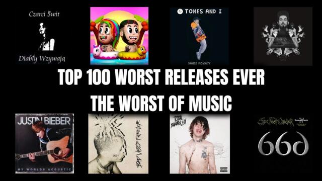 Top 100 Worst Releases Of All Time (Worst Music Ever)