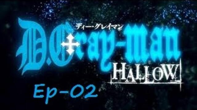 D Gray man HALLOW - ep 02 ( BG subs )