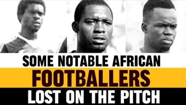 highlighting the 8 Most Painful Death of African Footballers in history till date