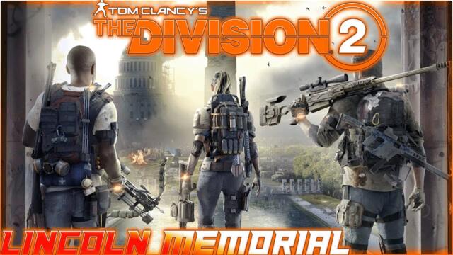 The Division 2 Walkthrough Gameplay Part 12 Lincoln Memorial