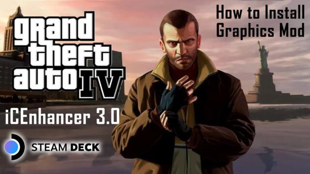 How to Install Grand Theft Auto 4 iCEnhancer 3.0 Graphics Mod - Steam Deck