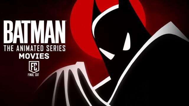THE BATMAN THE ANIMATED SERIES MOVIES