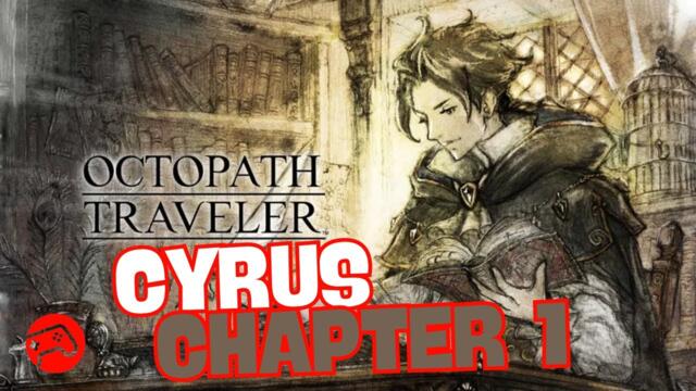 Octopath Traveler: Cyrus Albright Chapter 1 Full Guide