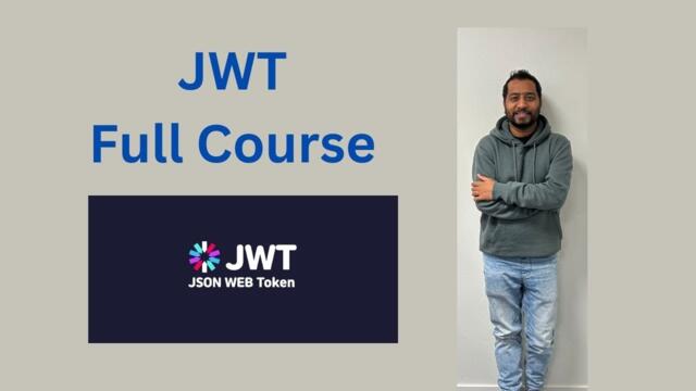JWT Full course | JWT Tutorials | Json web tokens
