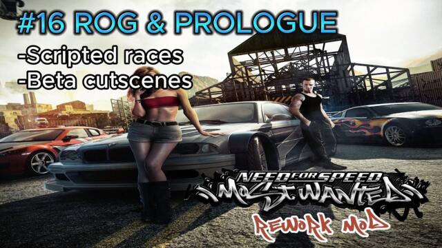 #1 Need for Speed: Most Wanted 2005 - REWORK Mod - #16 Rog & Prologue