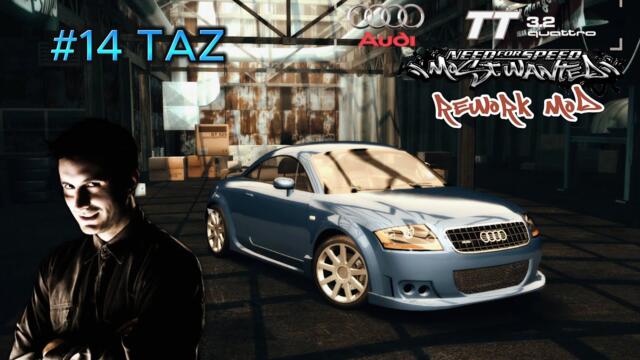 #3 Need for Speed: Most Wanted 2005 - REWORK Mod - #14 TAZ | Audi TT