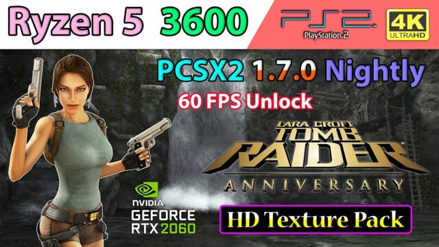 Tomb Raider: Anniversary - HD Texture Pack • 60 FPS Unlock • 4K - PCSX2 1.7.0 Nightly | Ryzen 5 3600