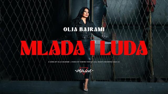 Olja Bajrami - Mlada i luda ( OFFICIAL VIDEO 2024 ) 4K